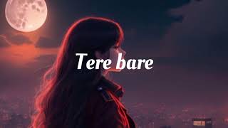 tere bare slowed and reverb tere bare song nileshrajak [upl. by Andrej98]