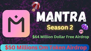 Mantra Season 2  50 Millions OM Token Airdrop Worth of 64 Millions Dollar [upl. by Scrogan]