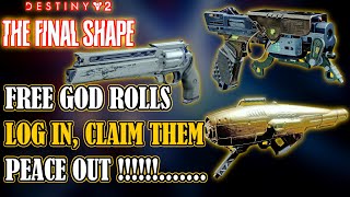 DESTINY 2 Claim Your FREE God Roll Now Log In Claim Them amp PEACE OUT [upl. by Acissev]