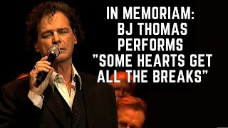 In Memoriam BJ Thomas Performs quotSome Hearts Get All the Breaksquot [upl. by Ahseneuq826]