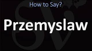 How to Pronounce Przemyslaw CORRECTLY [upl. by Ecnaralc]