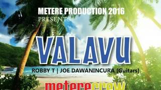 Valavu  Metere Crew Ft Joe DawanicuraGuitar Prod Robby T [upl. by Anidualc]