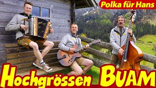 HOCHGRÖSSEN BUAM  Polka für Hans [upl. by Ruggiero]