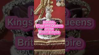 Notable Kings and Queens of the British Empire [upl. by Asirram]