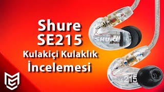 Shure SE215 Kulakiçi Kulaklık İncelemesi  Mert Gündoğdu [upl. by Aicad]