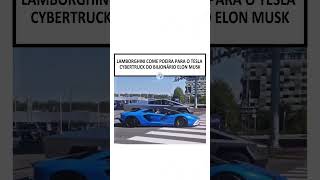 Deu ruim pra Lambo 😂 lamborghini cybertruck tesla lambo elonmusk foguete bilionário carros [upl. by Caro]