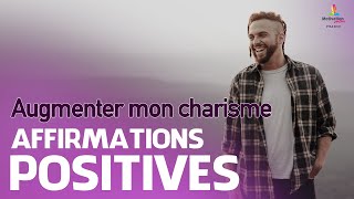 AUGMENTER MON CHARISME  Affirmations positives  Motivation Online [upl. by Hgielyak]