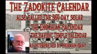 The Norman Gray 364day Zadokite  Enochian Calendar aka Enoch Old Temple Essene Davidic [upl. by Nilauqcaj]