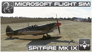 Spitfire Mk IXc  First Look  Microsoft Flight Simulator [upl. by Lizned110]