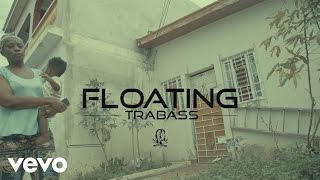 Trabass  Floating Official Video [upl. by Ijies]