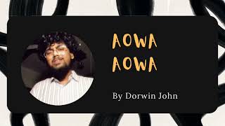 Aowa Aowa  Dorwin John [upl. by Eisus]