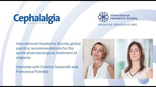 Editors Choice Cephalalgia Episode 8  Interview with Francesca Puledda and Cristina Tassorelli [upl. by Aneela]