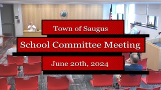 Saugus School Committee June 20th 2024 [upl. by Attenrev656]