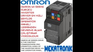 OMRON M1 SERÄ° DRIVERS SÃœRÃœCÃœ INVERTER HIZLI DEVREYE ALMA OPERATÃ–R PANELÄ° ÃœZERÄ°NDEN Ã‡ALIÅTIRMA KEYPAD [upl. by Panta]