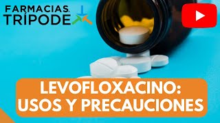 Levofloxacino usos y precauciones del antibiótico  ¿Para qué sirve levofloxacino [upl. by Nosreh]