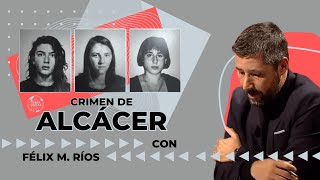 156 Crimen de Alcácer I con Félix Ríos [upl. by Holmes]