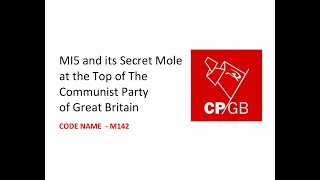 Ex Mi5 Officer explains why he shut down the MI5 investigation into Communist Party of GB amp its MOLE [upl. by Frodeen]