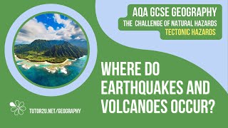 Where do Earthquakes and Volcanoes Occur  AQA GCSE Geography  Tectonic Hazards 4 [upl. by Shaya]