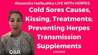 Cold Sores Causes Kissing Treatments Preventing Herpes Transmission Supplements 12142023 [upl. by Meesak]