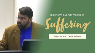 Understanding the Wisdom of Suffering In Light of Gaza Conflict  Shaykh Dr Yasir Qadhi [upl. by Persian545]