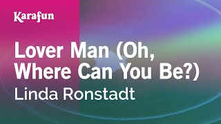 Lover Man Oh Where Can You Be  Linda Ronstadt  Karaoke Version  KaraFun [upl. by Changaris]