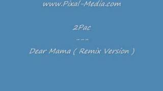 2Pac  Dear Mama  Remix Version [upl. by Milissent]