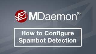 How to Configure Spambot Detection in MDaemon Email Server [upl. by Cousin]