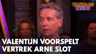 Valentijn voorspelt vertrek Arne Slot Een club met potentie  VANDAAG INSIDE [upl. by Colin]