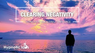 Sleep Hypnosis for Clearing Negativity and Blocks To Build More Confidence [upl. by Vorfeld]