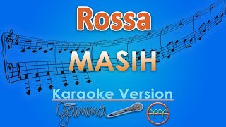 Rossa  Masih Karaoke  GMusic [upl. by Brendin]