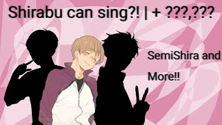 Shirabu can sing Haikyuu textsMy auSemiShira and more 1rare friendship [upl. by Hanfurd]