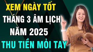 Xem Ngày Tốt Tháng 3 Âm Lịch Năm 2025 Tốt Mọi Việc Cưới Hỏi Động Thổ Khai Trương Thanh Minh [upl. by Nosmoht326]