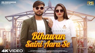 Bihawan Saini Aara Se Official Video Sonu Saini amp Meenakshi  Haryanvi Song  Saini Song  HR [upl. by Christopher]