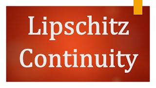 Lipschitz Continuity  Lipschitz Condition [upl. by Iain]