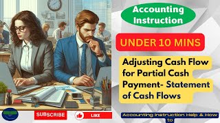 Adjusting Cash Flow for Partial Cash Payment Statement of Cash Flows [upl. by Albrecht]