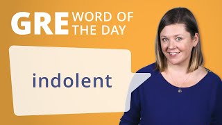 GRE Vocab Word of the Day Indolent  Manhattan Prep [upl. by Norted932]