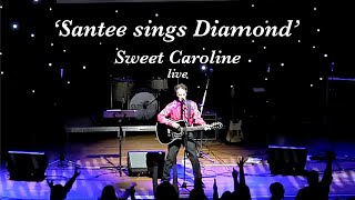 Sweet Caroline John Santee live October 2022 [upl. by Jaycee]