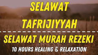 Sholawat Nabi SELAWAT TAFRIJIYAH Alunan Selawat Murah Rezeki Permudah Urusan Healing amp Relaxation [upl. by Yevre78]