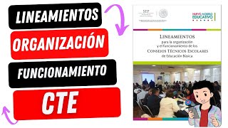 LINEAMIENTOS PARA LA ORGANIZACIÓN Y FUNCIONAMIENTO DEL CTE Acuerdo 151017 y 120519 [upl. by Quar]