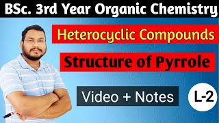 Structure of pyrrole  Heterocyclic Compounds  BSc 3rd year Organic chemistry  by pankaj sir [upl. by Carree]