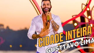 GUSTTAVO LIMA  CIDADE INTEIRA [upl. by Ruddie]