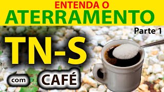 Aterramento Elétrico TNS Entenda como Funciona o Aterramento com Café Qual o Melhor Aterramento [upl. by Neibart581]