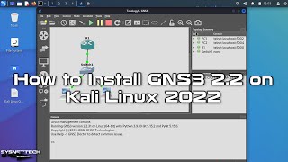 How to Install GNS3 22 on Kali Linux 2022  SYSNETTECH Solutions [upl. by Dej]