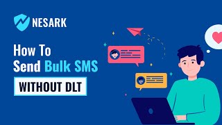 How to send Bulk SMS without DLT registration  Best Bulk SMS Service Provider in India  Nesark [upl. by Atteiluj]