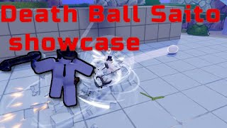 DEATH BALL SAITO SHOWCASE [upl. by Arehahs]