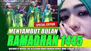 FULL QASIDAH MENYAMBUT BULAN RAMADHAN 1445 H  EL WAFDA LIVE PERFORM IN GLAGAHWARU UNDAAN KUDUS 2024 [upl. by Ahsieyn993]