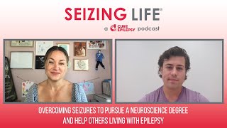 Overcoming Seizures to Pursue a Neuroscience Degree and Help Others Living with Epilepsy [upl. by Bornstein]