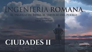 CIUDADES II  Serie Documental Ingeniería Romana  Hispania Nostra [upl. by Prader156]