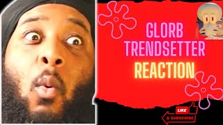 GlorbTrendsetter Reaction [upl. by Allistir]