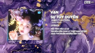 Vạn Sự Tùy Duyên Thanh Hưng  Nony Remix x Dee Music Group  Nhạc Hot Trend Tik Tok Mới Nhất 2025 [upl. by Ahsilif]